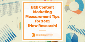 B2B Content Marketing Measurement Tips for 2021