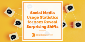 Social Media Usage Statistics for 2021