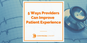 5 Ways Providers Can Improve Patient Experience