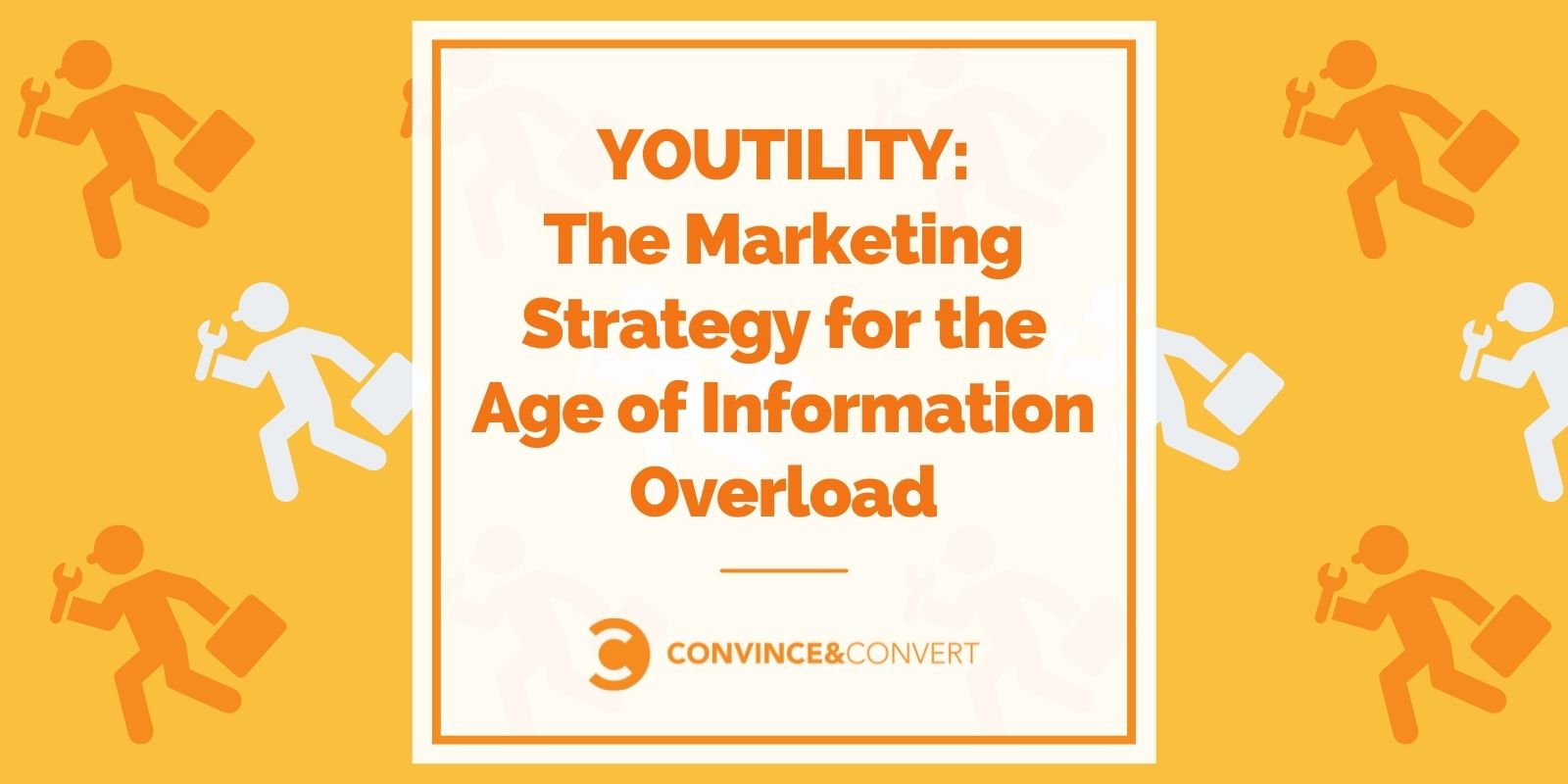 Youtility by Jay Baer – The Marketing Strategy for the Age of Information Overload