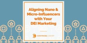 Aligning Nano & Micro-Influencers with Your DEI Marketing