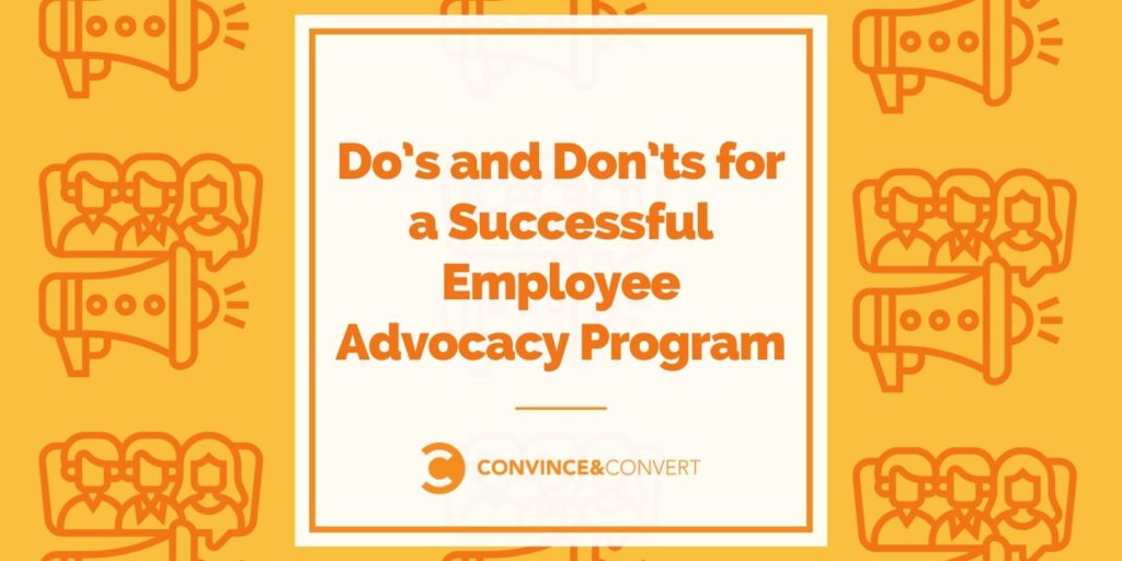 Do’s and Don’ts for a Successful Employee Advocacy Program