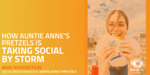 How Auntie Anne’s Pretzels Is Taking Social by Storm