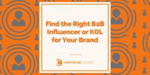 Find the Right B2B Influencer or KOL for Your Brand