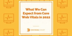 What We Can Expect from Core Web Vitals in 2022