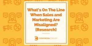What’s On The Line When Sales and Marketing Are Misaligned [Research]
