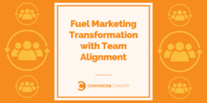 Fuel Marketing Transformation with Team Alignment