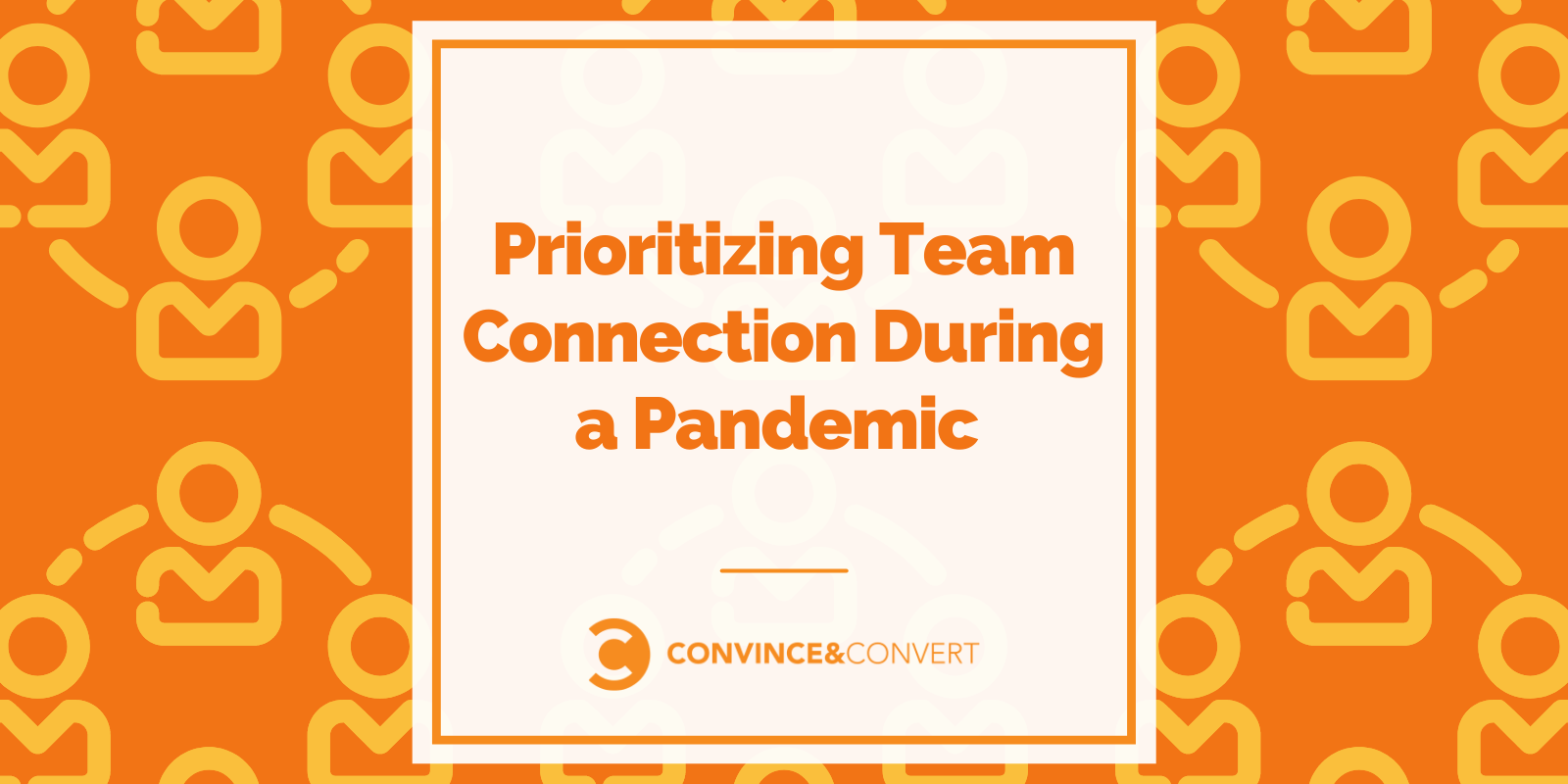 Prioritizing Team Connection During a Pandemic
