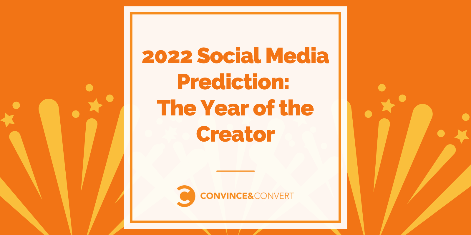 2022 Social Media Prediction The Year of the Creator