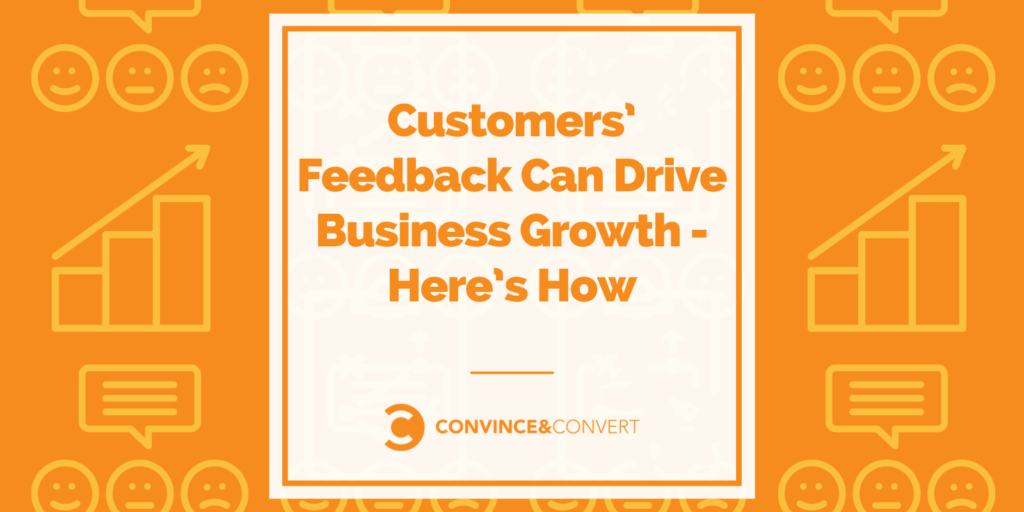 Customers’ Feedback Can Drive Business Growth - Here’s How