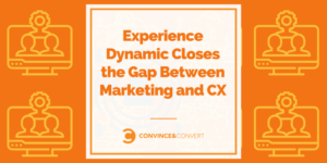 Experience-Dynamic-Closes-the-Gap-Between-Marketing-cx