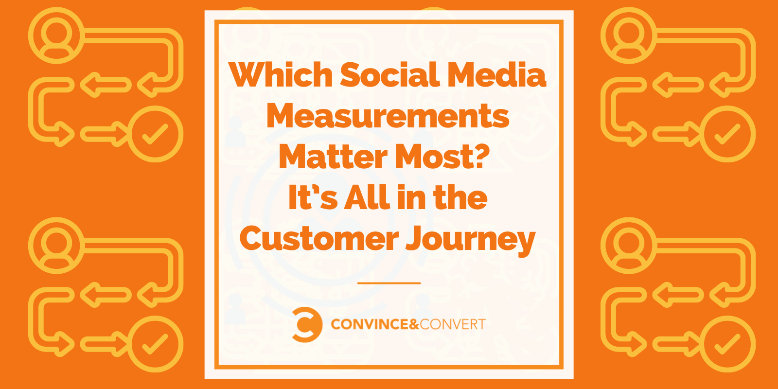 Which Social Media Measurements Matter Most It’s All in the Customer Journey