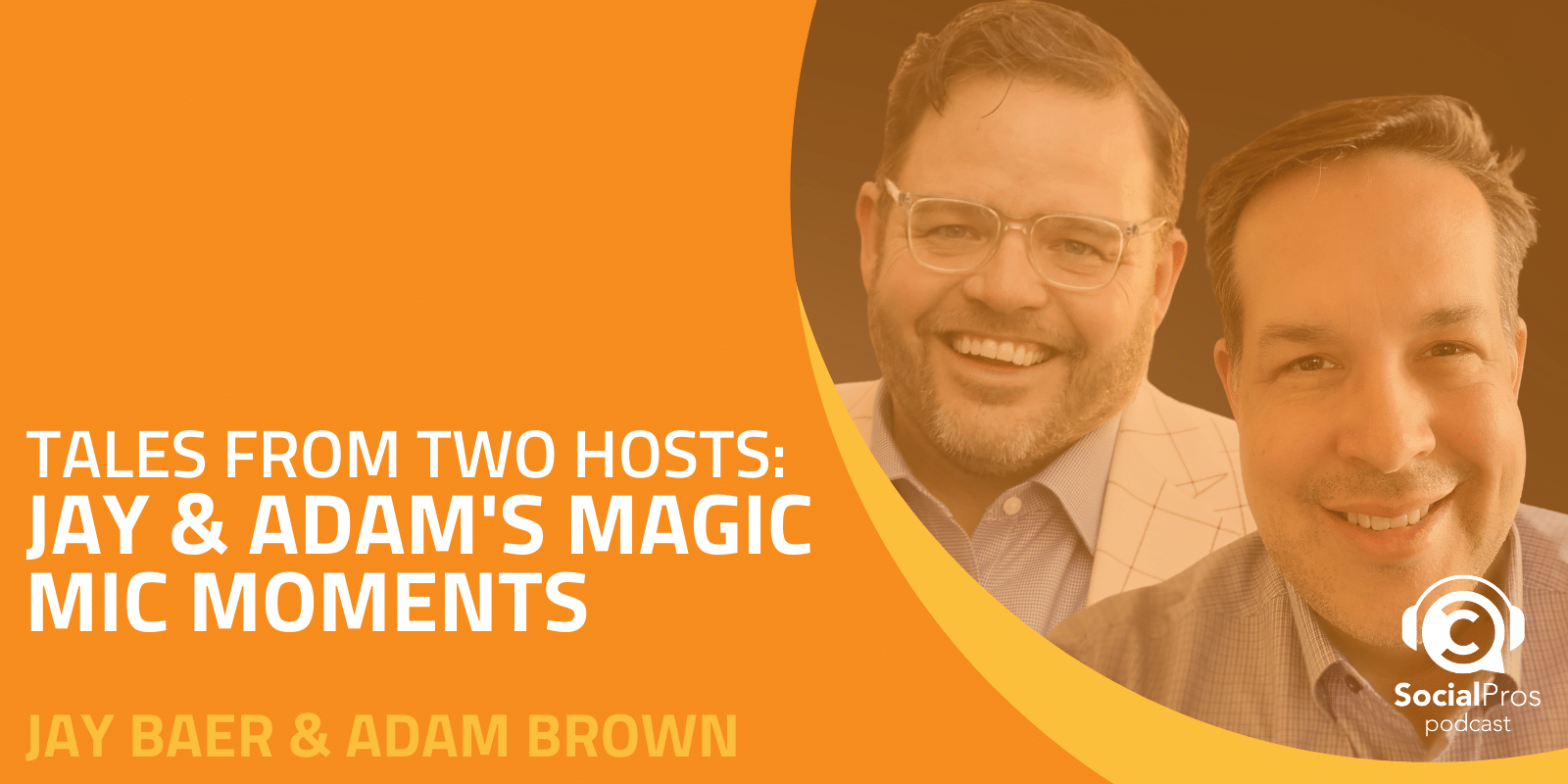 Tales From Two Hosts: Jay & Adam’s Magic Mic Moments