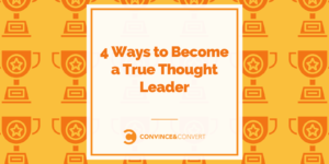 4 Ways to Become a True Thought Leader