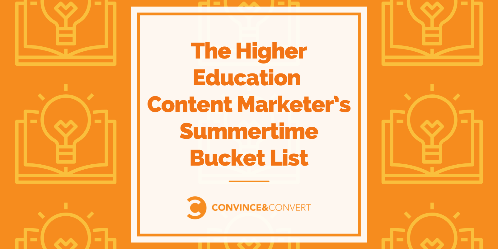 The Higher Education Content Marketer’s Summertime Bucket List (1)
