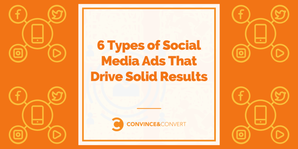 6 Types of Social Media Ads That Drive Solid Results
