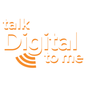 Talk Digital To Me
