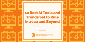 10 Best AI Tools and Trends Set to Rule in 2022 and Beyond