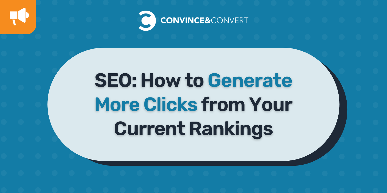 SEO: How to Generate More Clicks from Your Current Rankings