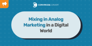 Mixing in Analog Marketing in a Digital World