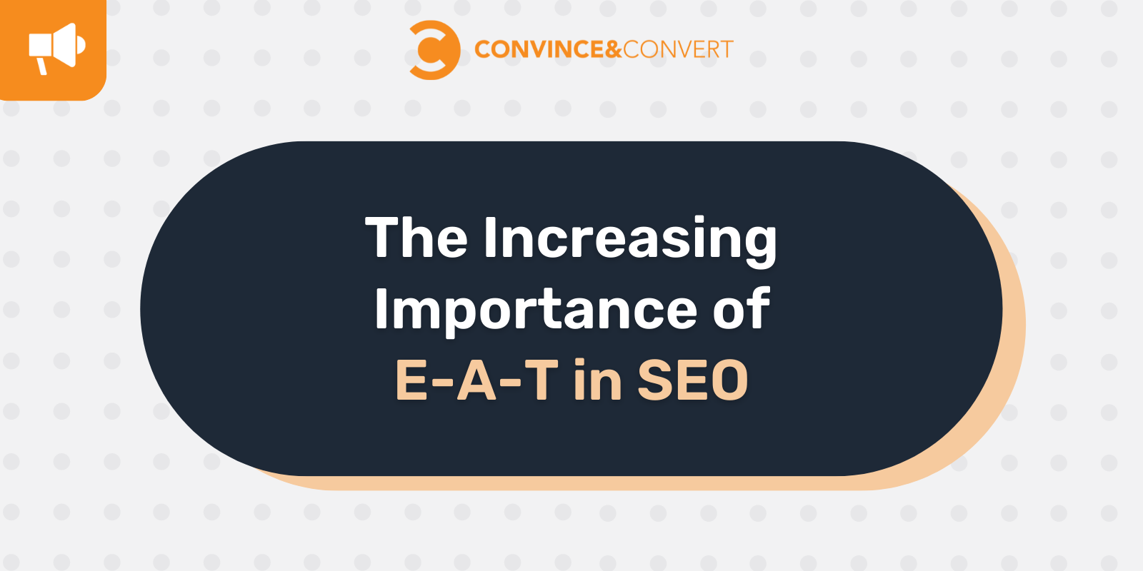 The Increasing Importance of E-A-T in SEO