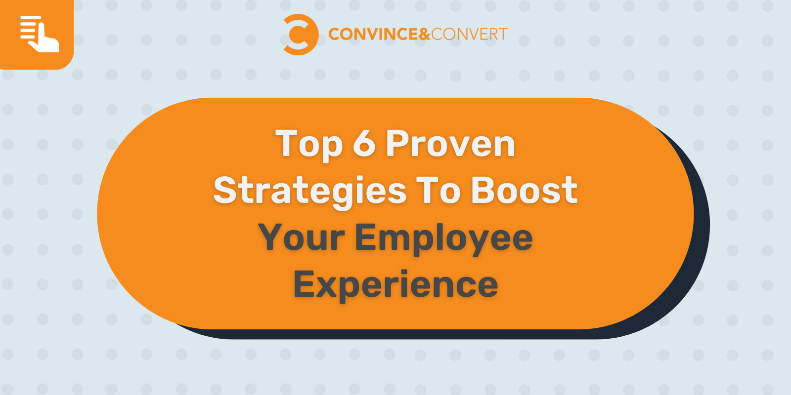 Top 6 Proven Strategies To Boost Your Employee Experience