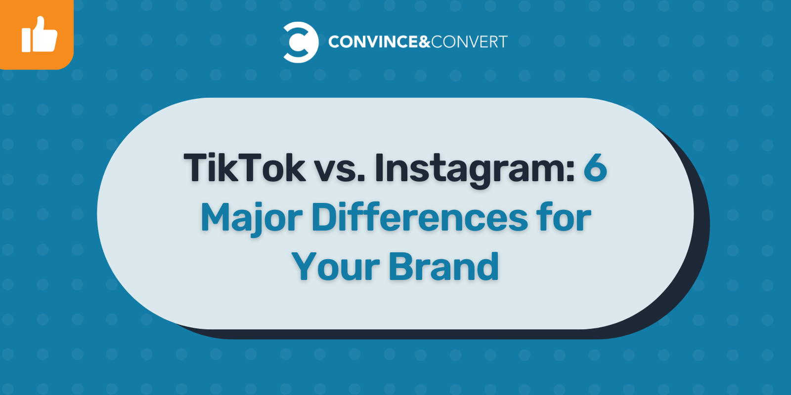 TikTok vs. Instagram: 6 Major Differences for Your Brand