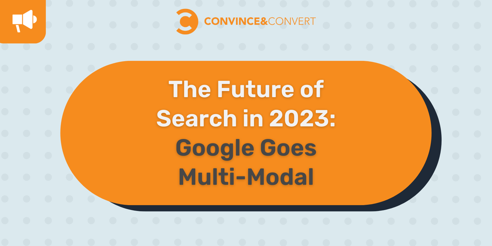 The Future of Search in 2023 Google Goes Multi-Modal