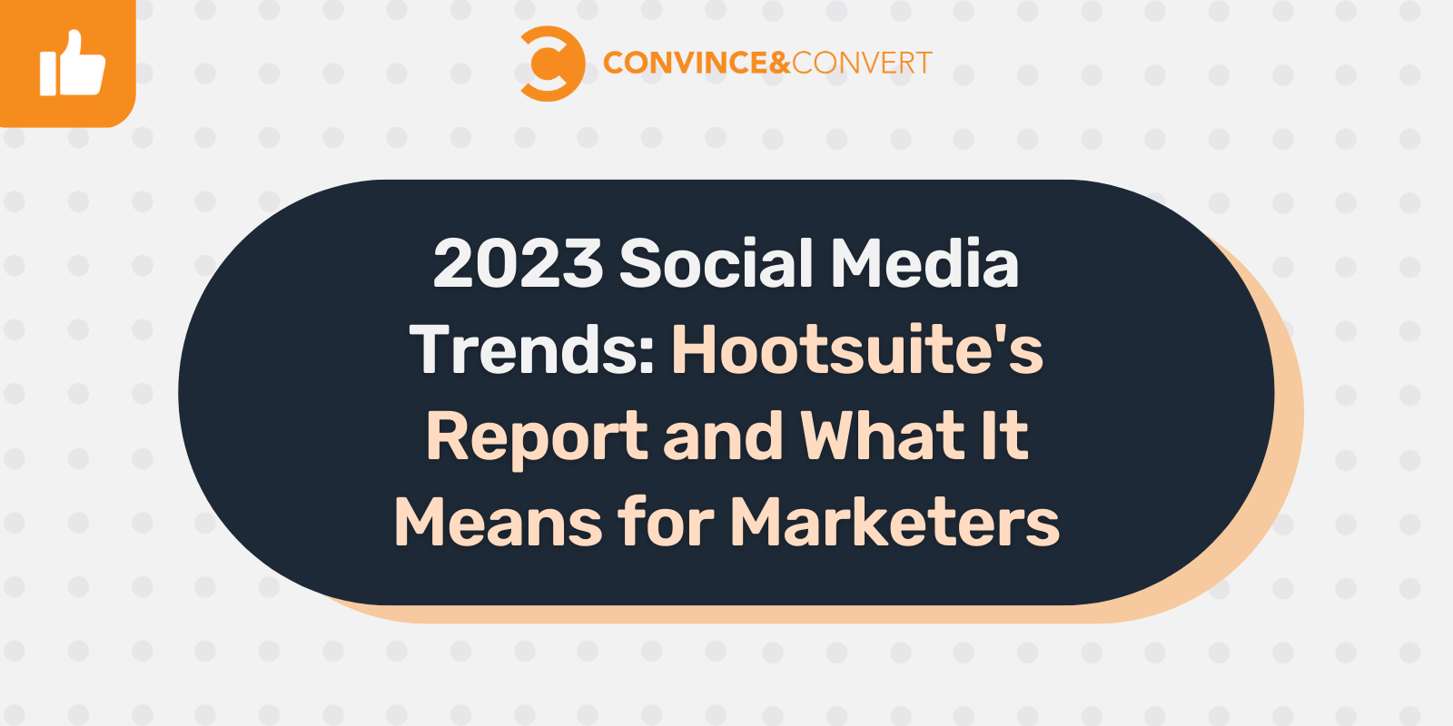 2023 Social Media Trends: Hootsuite’s Report and What It Means for Marketers