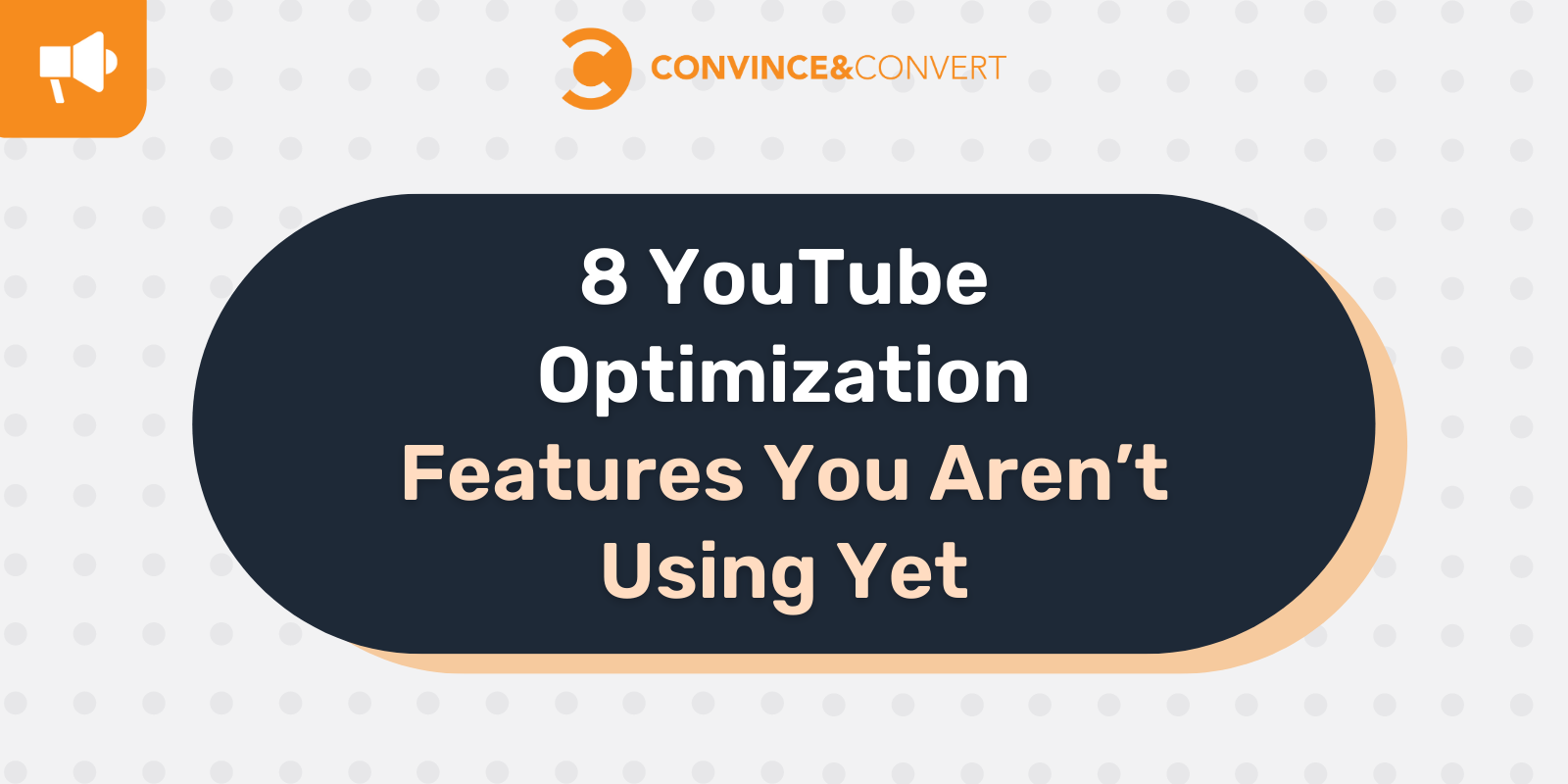 8 YouTube Optimization Features You Aren’t Using Yet