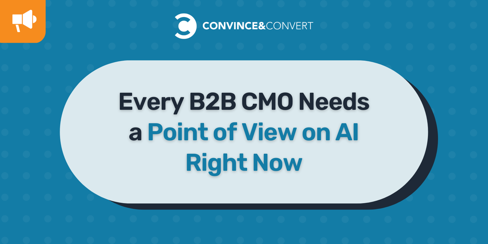 Every B2B CMO Needs a Point of View on AI Right Now