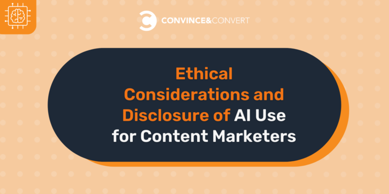 Ethical Considerations and Disclosure of AI Use for Content Marketers