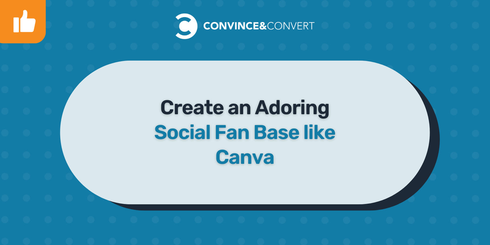Create an Adoring Social Fan Base like Canva
