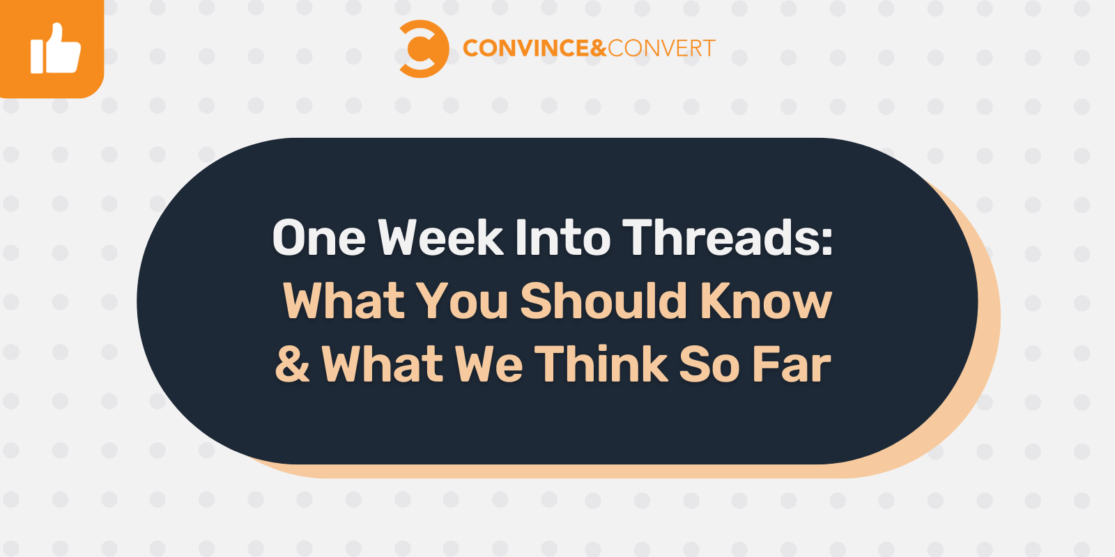 One Week Into Threads What You Should Know & What We Think So Far