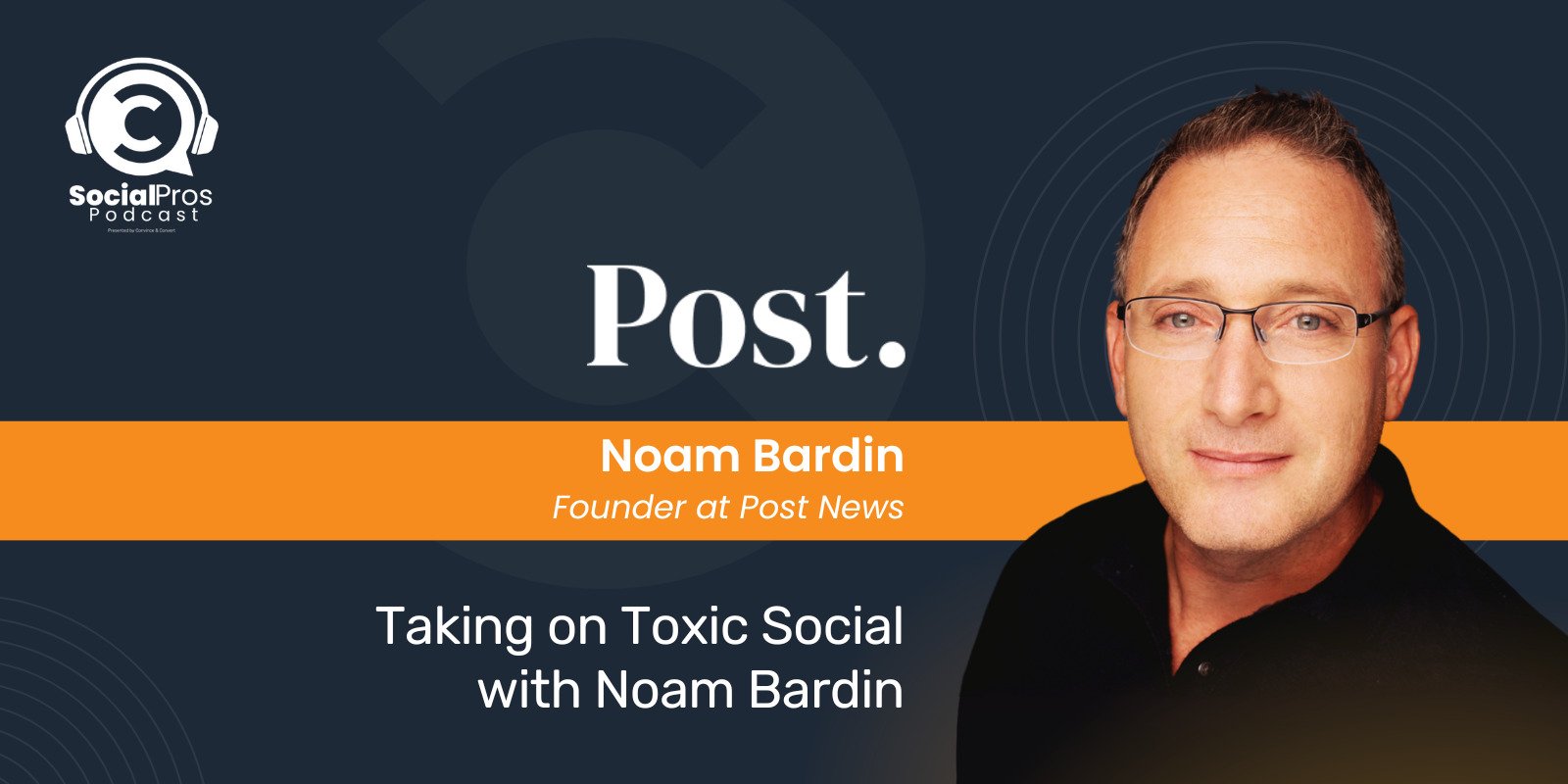 Taking on Toxic Social with Noam Bardin
