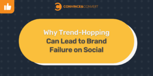 Why Trend-Hopping Can Lead to Brand Failure on Social