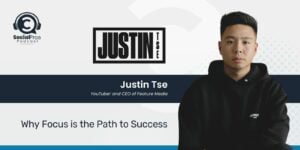 Why Focus is the Path to Success with Justin Tse