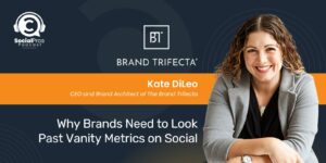 Why Brands Need to Look Past Vanity Metrics on Social