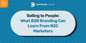 infographic titled Selling to People: What B2B Branding Can Learn From B2C Marketers